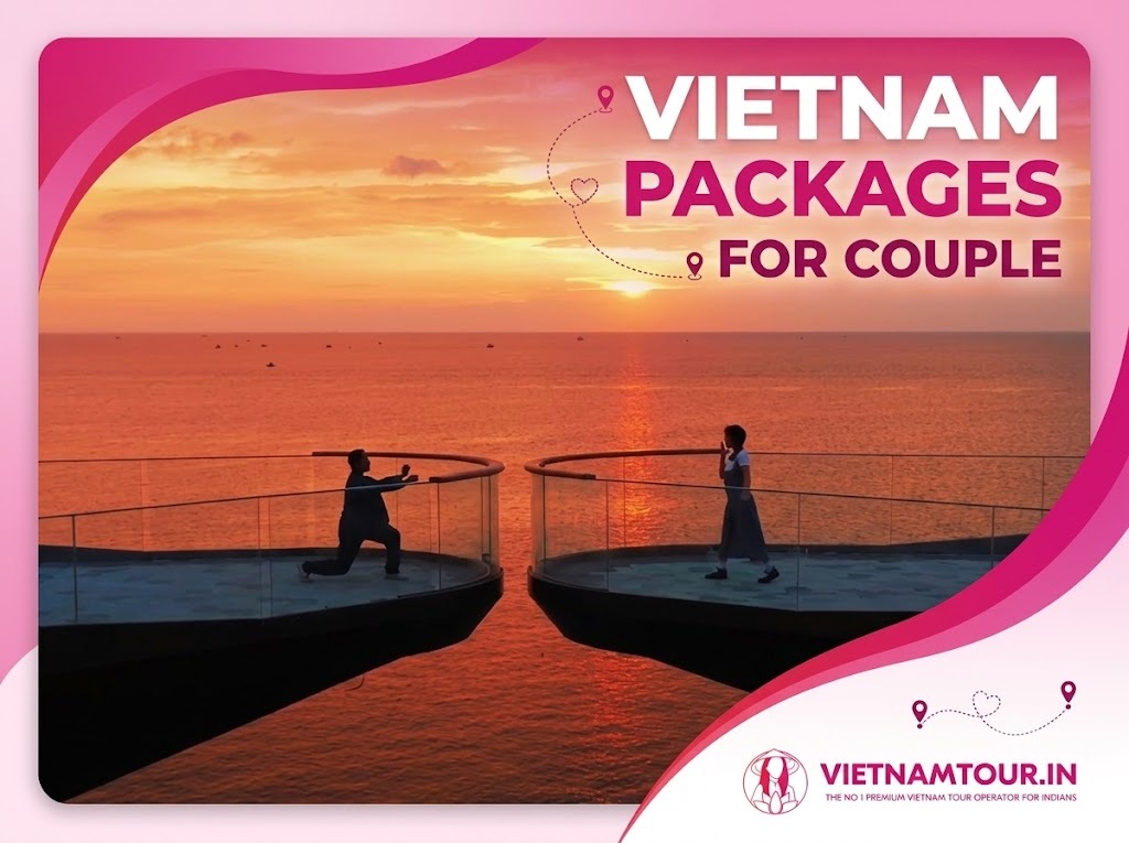 Best Vietnam Packages for Couples & Honeymoon from India 2026